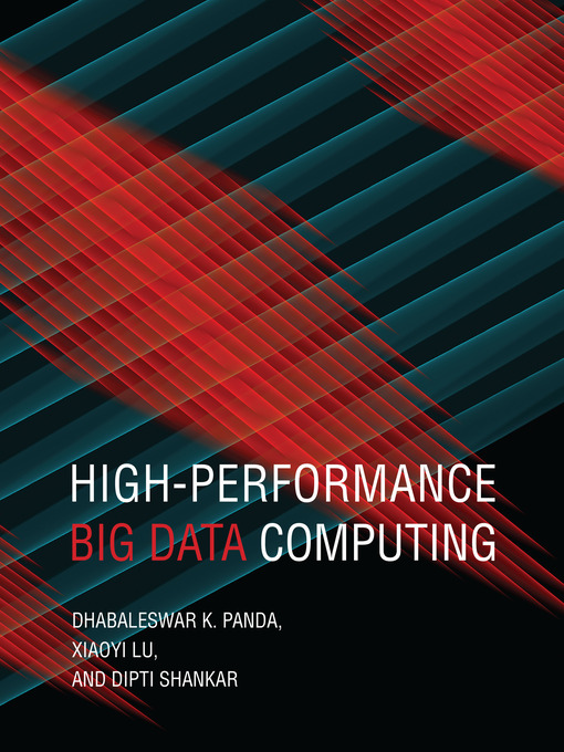 Title details for High-Performance Big Data Computing by Dhabaleswar K. Panda - Available